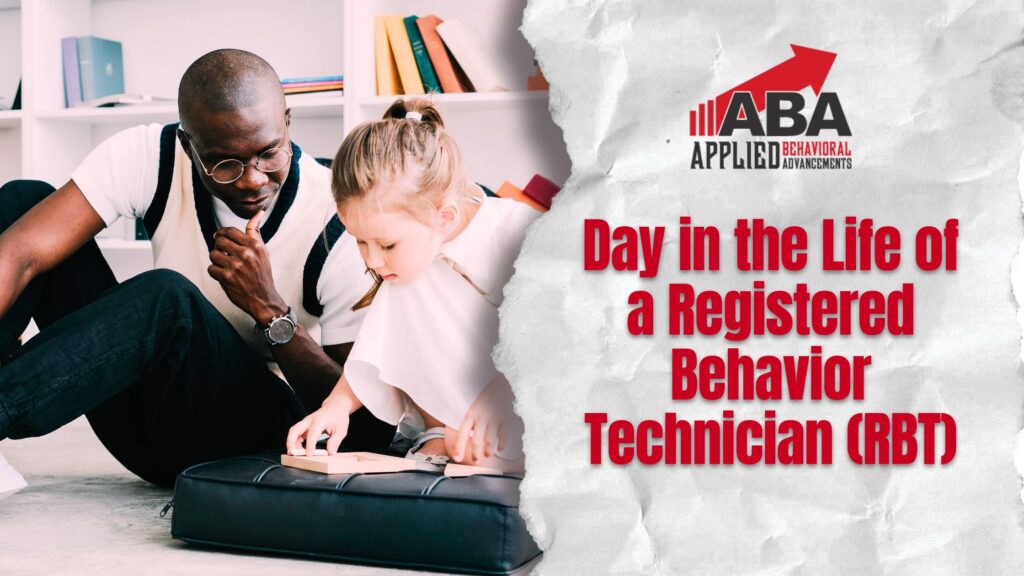 Day in the Life of an RBT - Applied Behavioral Advancements