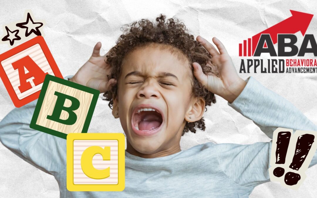 ABCs of Behavior; a child is screaming with blocks featuring the phrase "ABA"